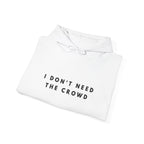 I Don't Need the Crowd Introvert Hoodie