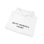 Quiet Moments Count Inspirational Hoodie