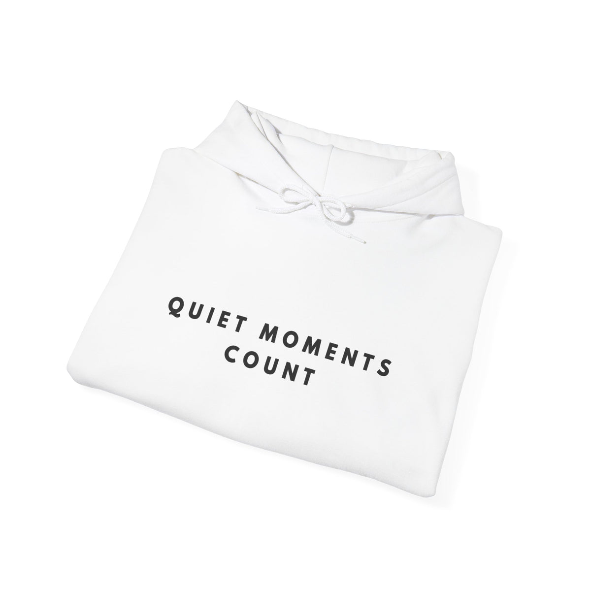 Quiet Moments Count Inspirational Hoodie
