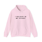 I Believe in My Effort Motivational Hoodie