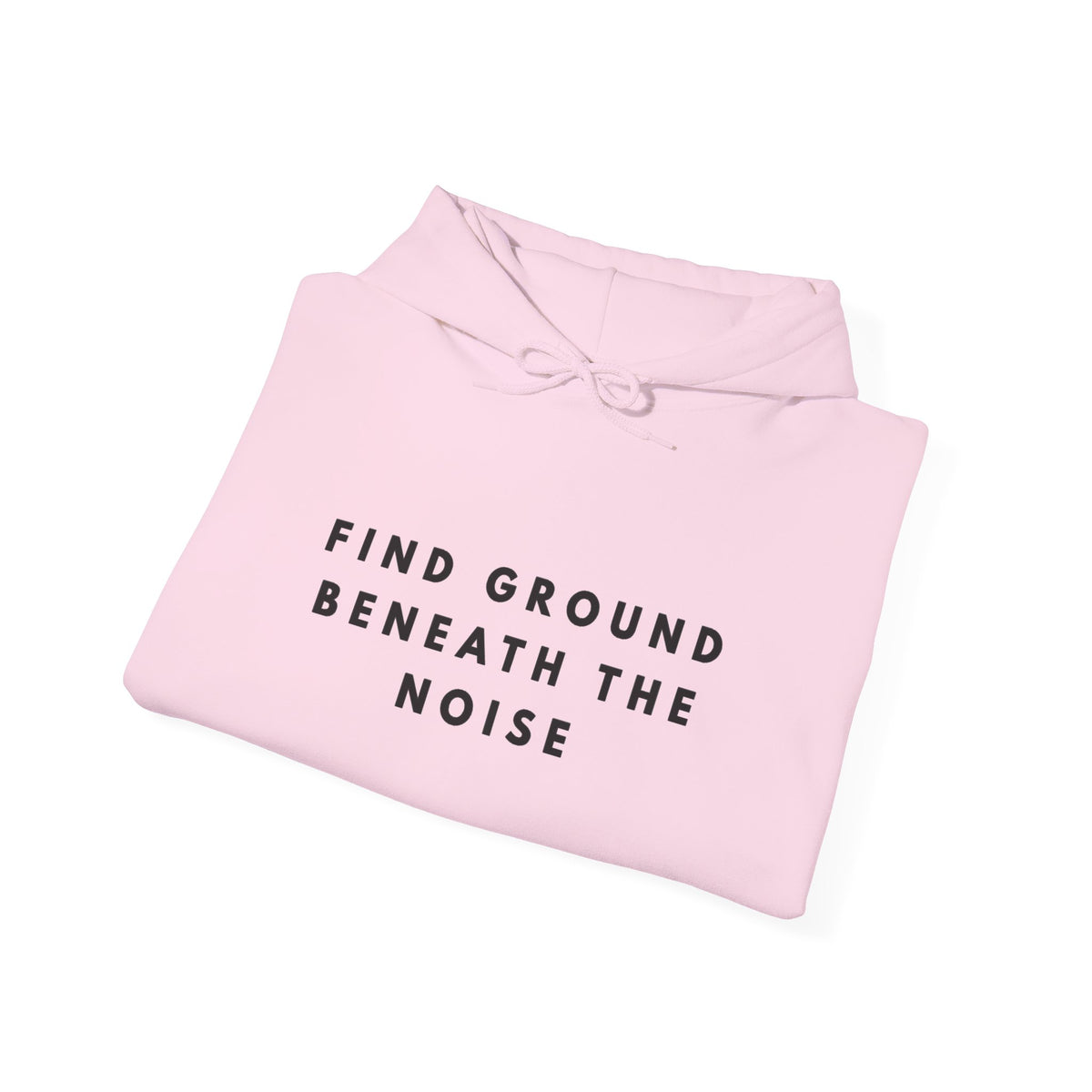 Find Ground Beneath the Noise Inspirational Hoodie
