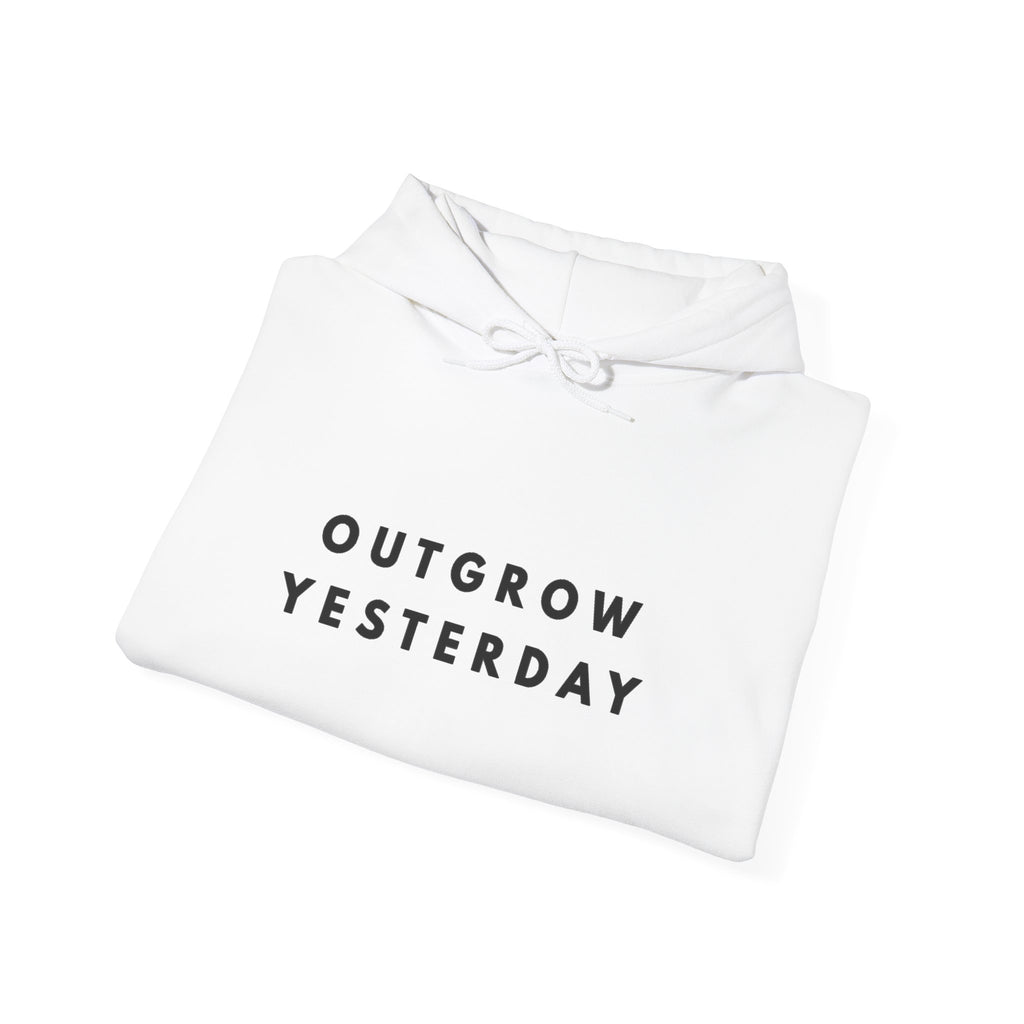 Outgrow Yesterday Hoodie