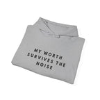 My Worth Survives the Noise Hoodie