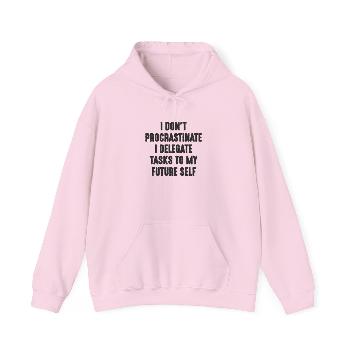 “I Don’t Procrastinate, I Delegate Tasks to My Future Self” Motivation Unisex Hoodie