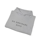 No Ordinary Days Inspirational Hoodie