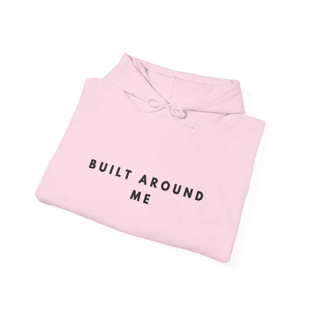 Built Around Me Inspirational Hoodie