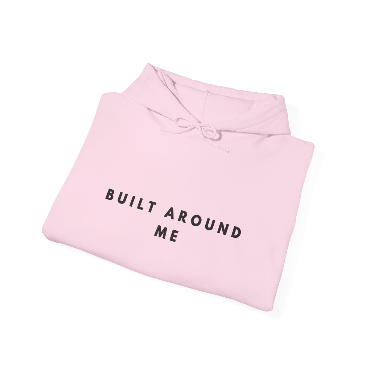 Built Around Me Inspirational Hoodie