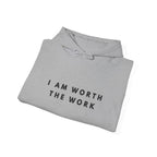 I Am Worth the Work Inspirational Hoodie