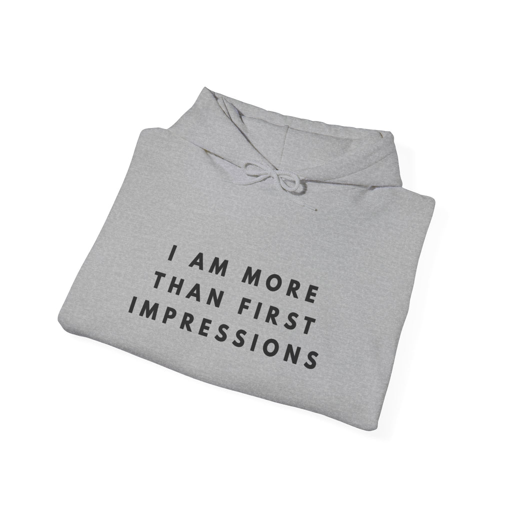 I Am More Than First Impressions Hoodie