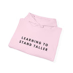 Learning to Stand Taller Inspirational Hoodie