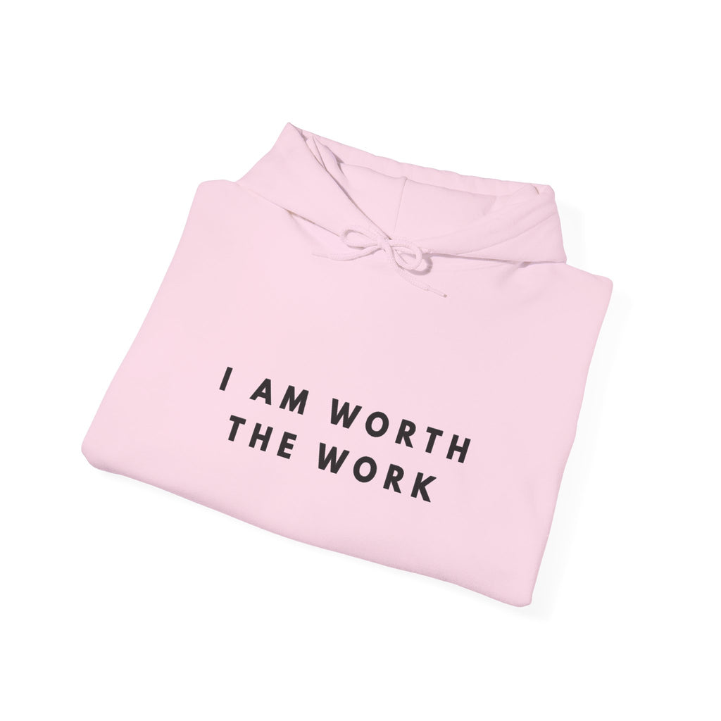 I Am Worth the Work Inspirational Hoodie