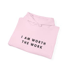 I Am Worth the Work Inspirational Hoodie