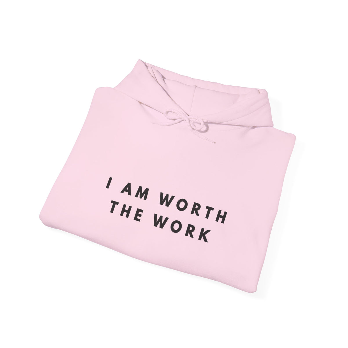 I Am Worth the Work Inspirational Hoodie