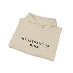 “My Identity Is Mine” Empowerment Hoodie