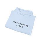 Stay Ready to Learn Hoodie
