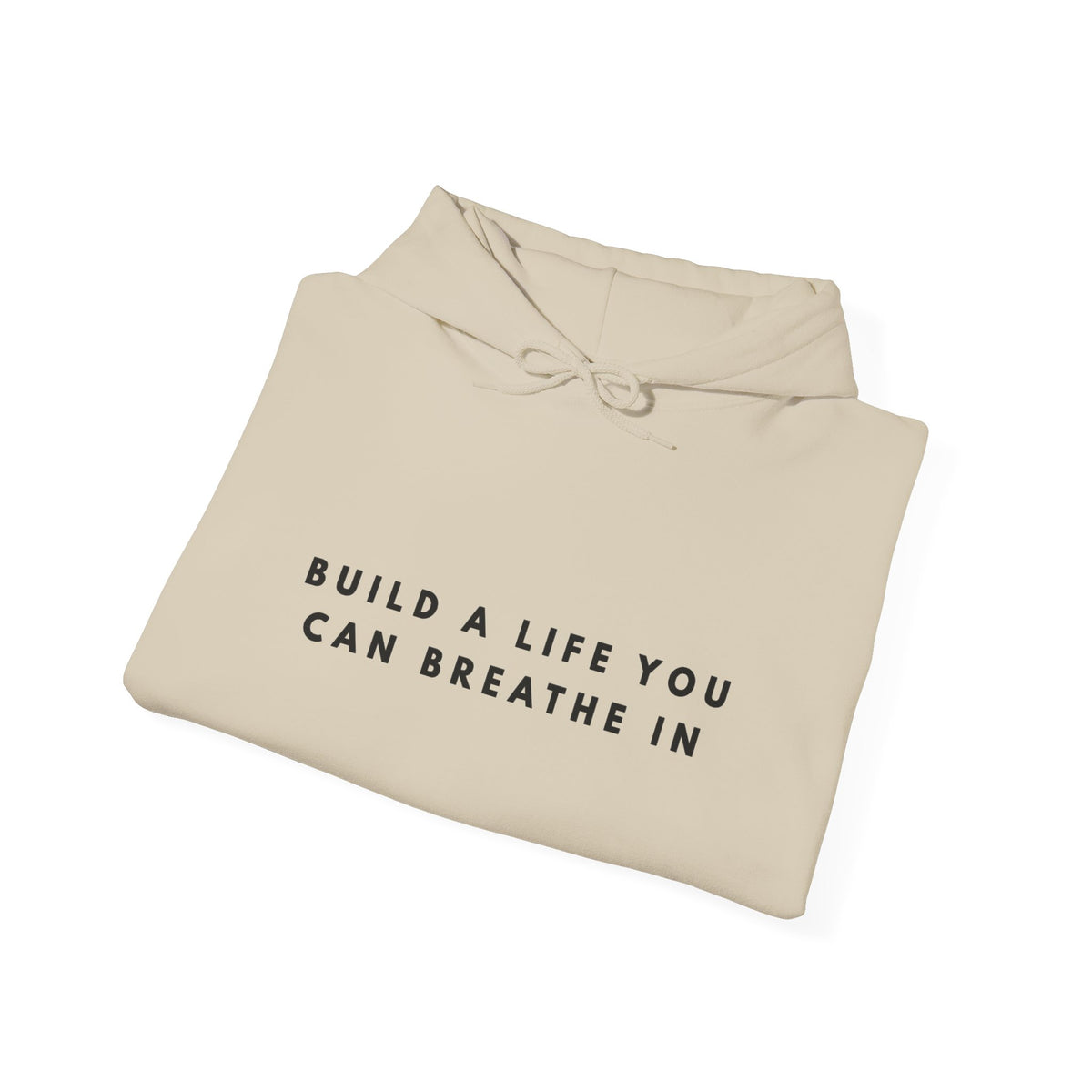 Build a Life You Can Breathe In Hoodie