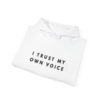 I Trust My Own Voice Inspirational Hoodie