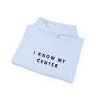 I Know My Center Mindfulness Hoodie