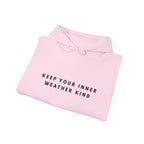 Keep Your Inner Weather Kind Inspirational Hoodie