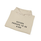 Secure Enough to Be Kind Inspirational Hoodie