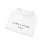 A Mind of My Own Inspirational Hoodie