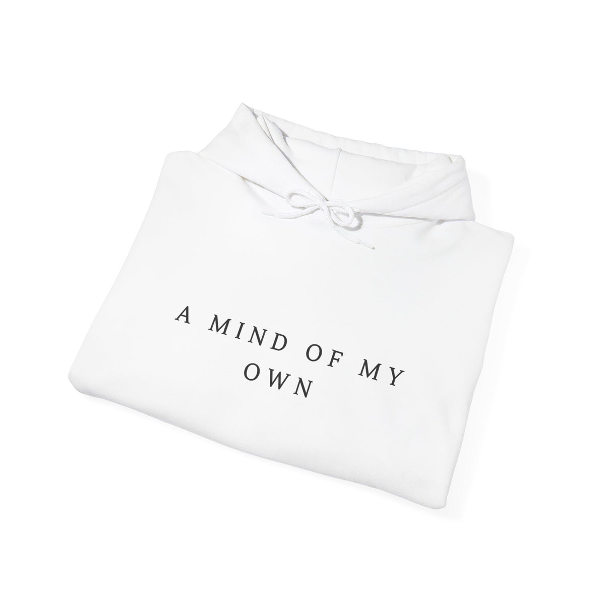 A Mind of My Own Inspirational Hoodie