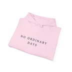 No Ordinary Days Inspirational Hoodie