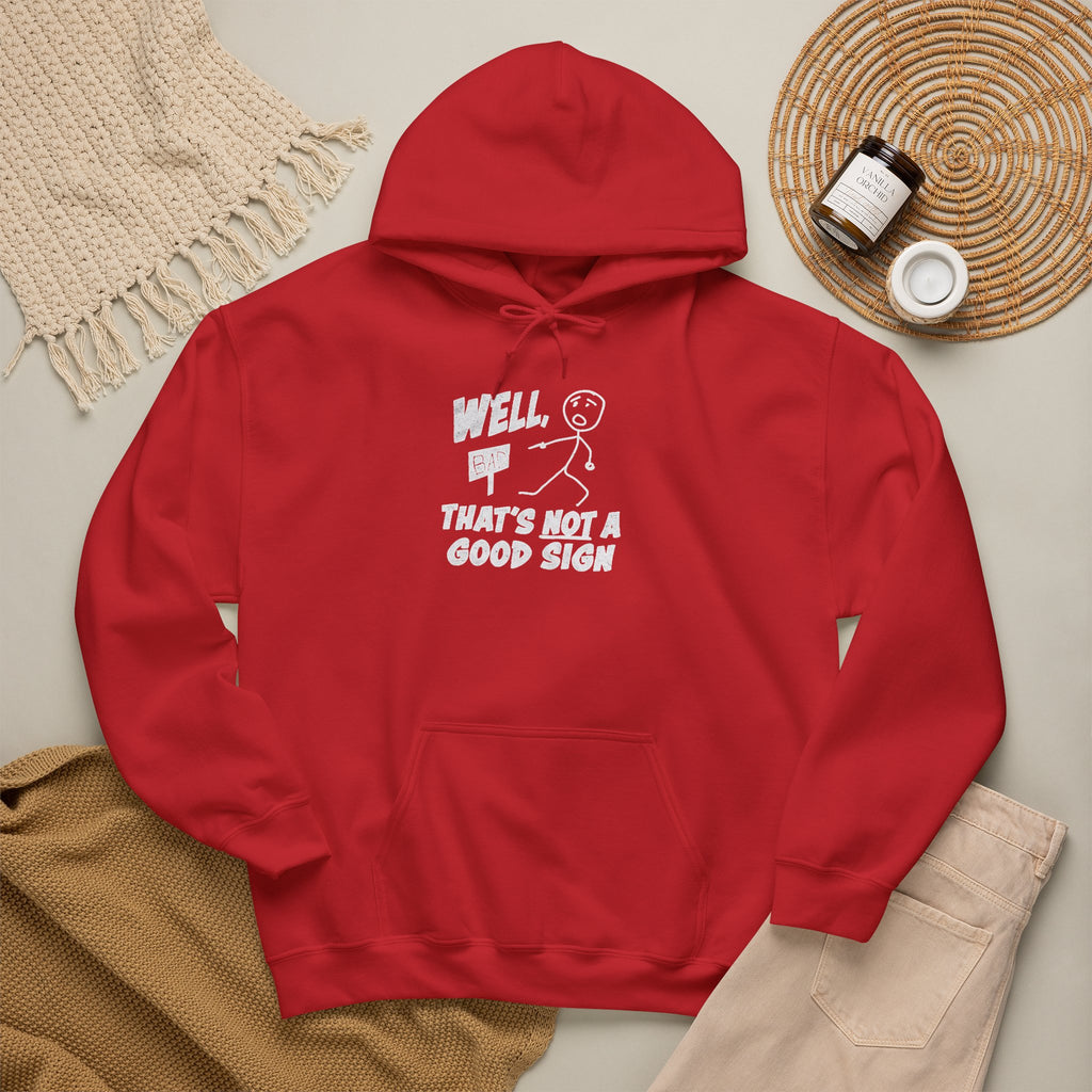 Well, That's Not a Good Sign Funny Graphic Unisex Hoodie