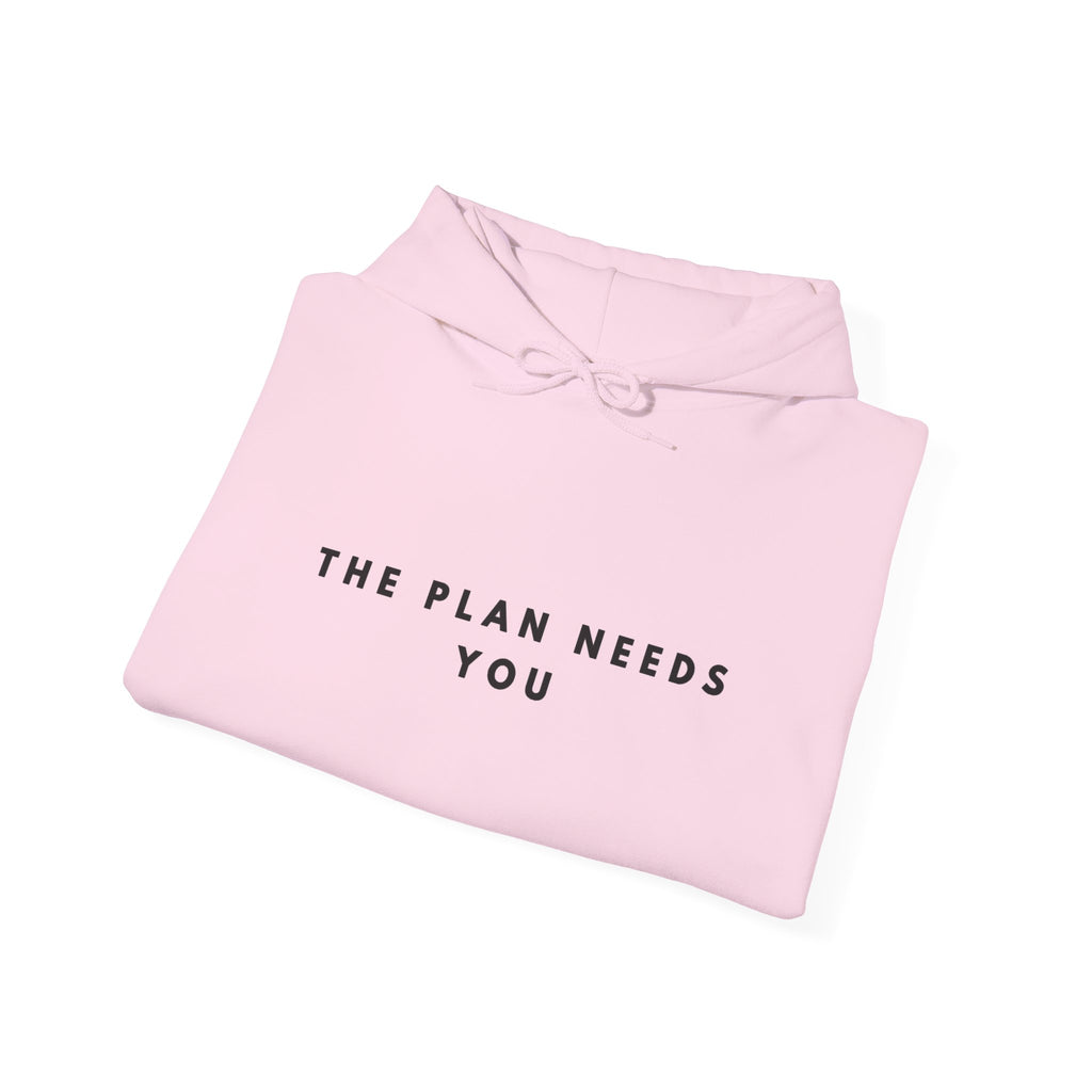 “The Plan Needs You” Motivational Hoodie