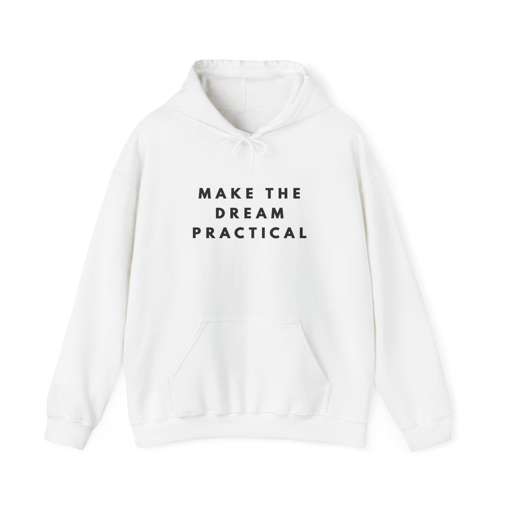 Make the Dream Practical Inspirational Hoodie