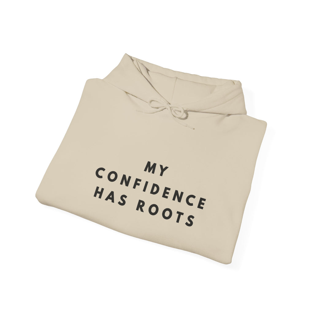 My Confidence Has Roots Inspirational Hoodie