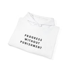 Progress Without Punishment Inspirational Hoodie