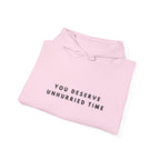 You Deserve Unhurried Time Hoodie