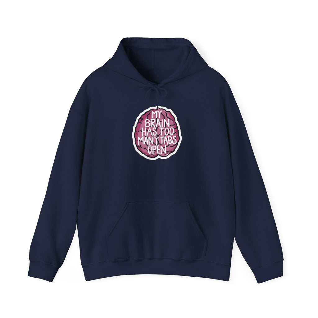 My Brain Has Too Many Tabs Open Funny Mental Health Unisex Hoodie