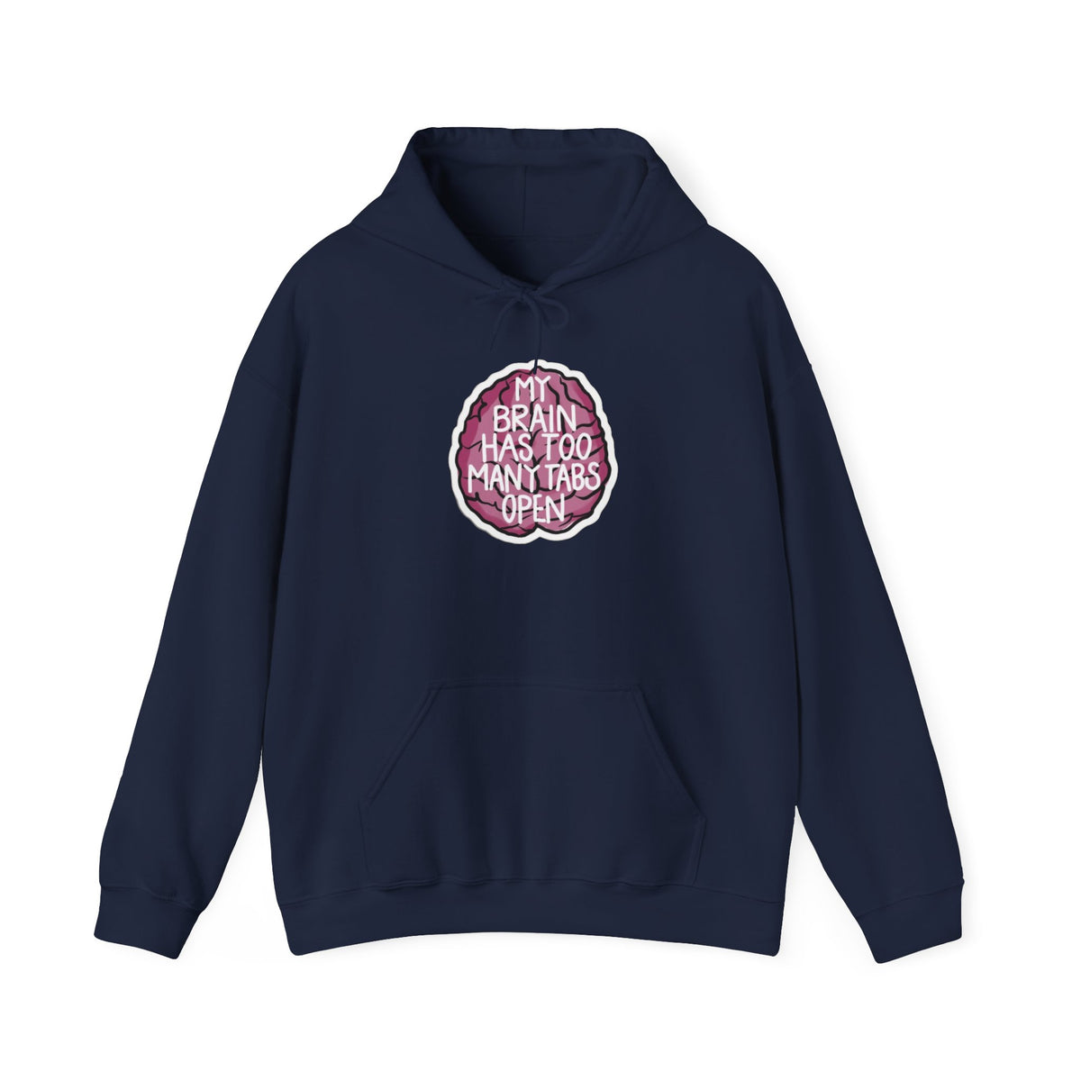 My Brain Has Too Many Tabs Open Funny Mental Health Unisex Hoodie