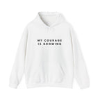 My Courage Is Growing Inspirational Hoodie