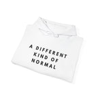 A Different Kind of Normal Hoodie