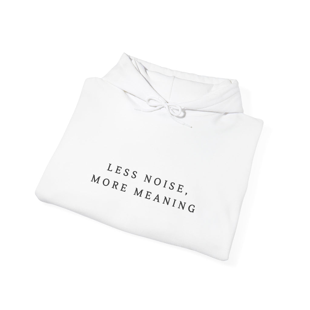 Less Noise More Meaning Minimalist Hoodie