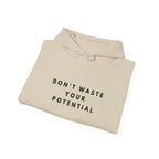 Don't Waste Your Potential Motivational Hoodie