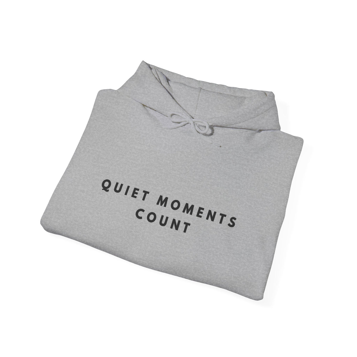 Quiet Moments Count Inspirational Hoodie