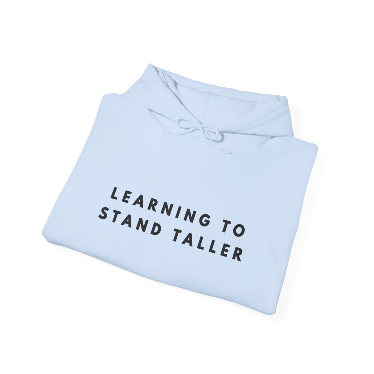 Learning to Stand Taller Inspirational Hoodie