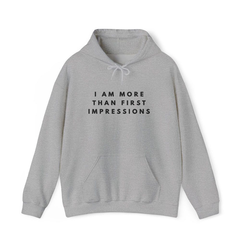 I Am More Than First Impressions Hoodie