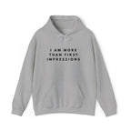 I Am More Than First Impressions Hoodie