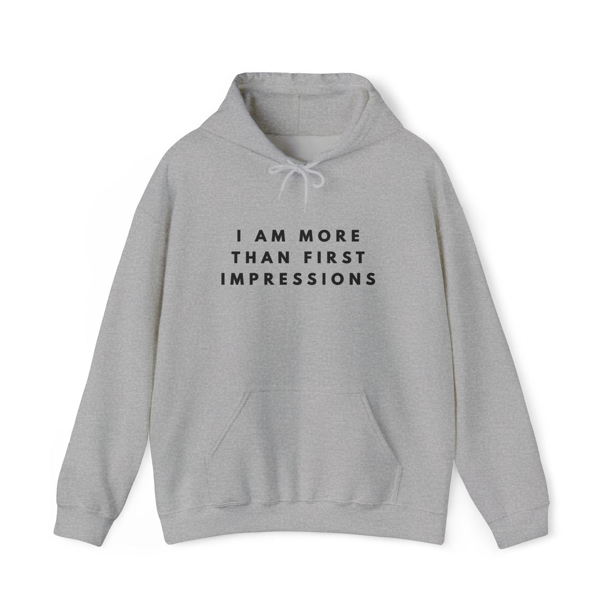 I Am More Than First Impressions Hoodie