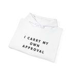 I Carry My Own Approval Inspirational Hoodie