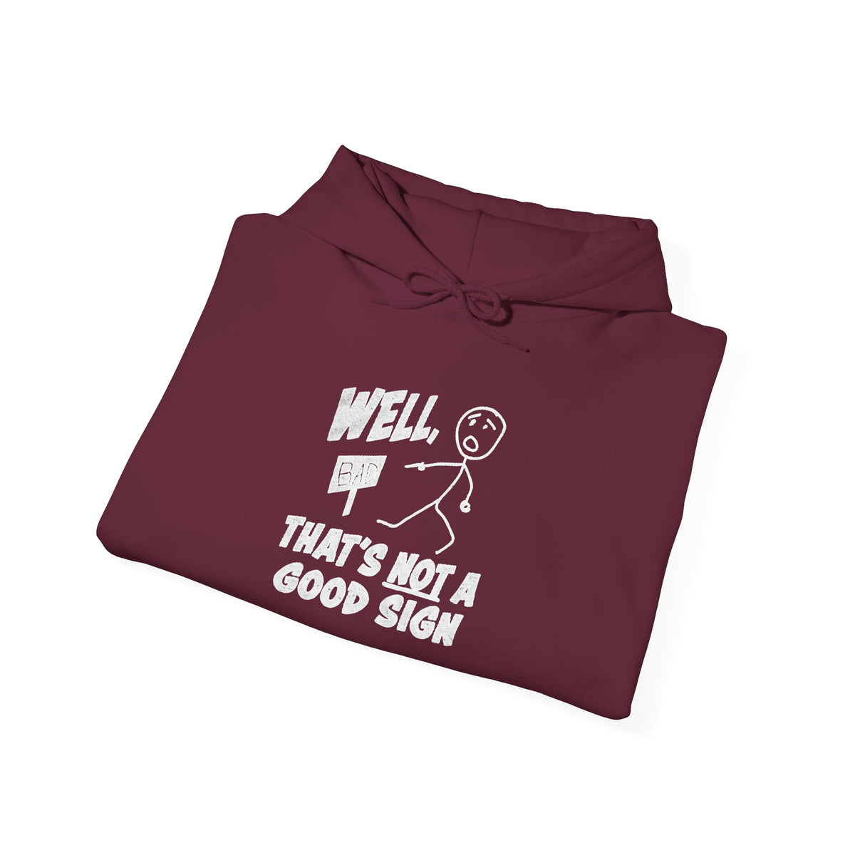 Well, That's Not a Good Sign Funny Graphic Unisex Hoodie