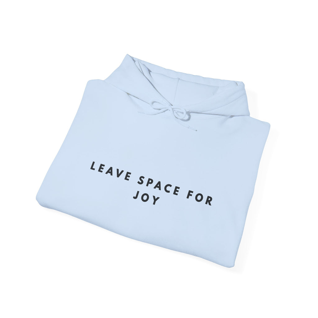 Leave Space for Joy Inspirational Hoodie