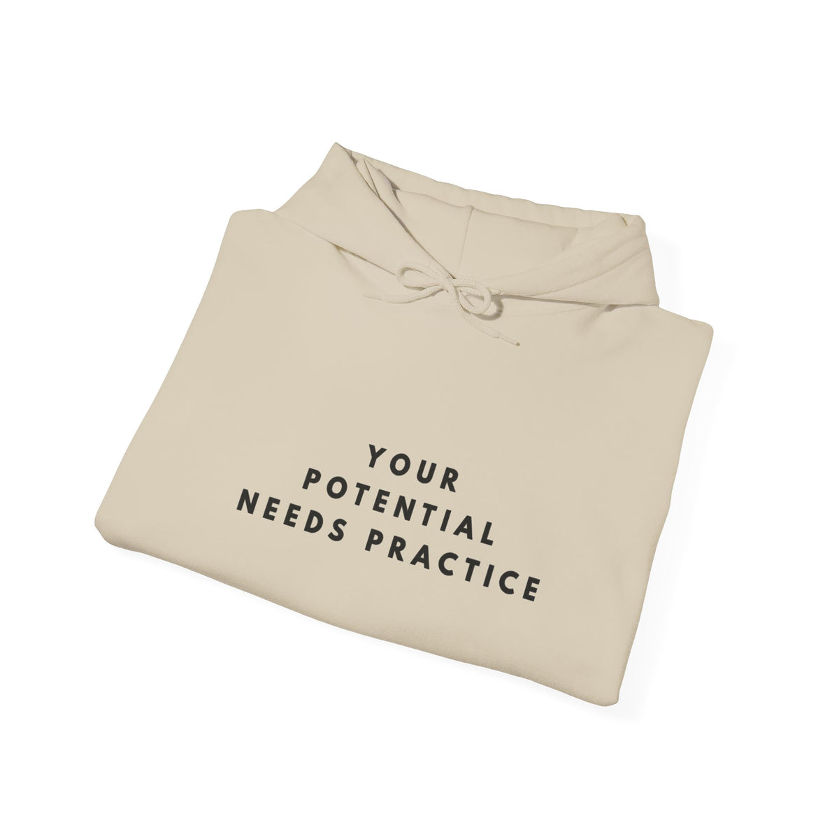Your Potential Needs Practice Hoodie