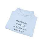 Minimal Words Maximum Intent Hoodie