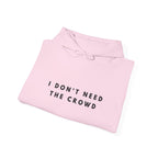 I Don't Need the Crowd Introvert Hoodie